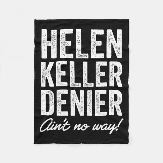 Helen Keller Denier Ain't No Way Funny Retro Meme Fleecedecke (Vorderseite)