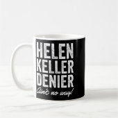 Helen Keller Denier Ain't No Way Funny Retro Meme  Kaffeetasse (Links)