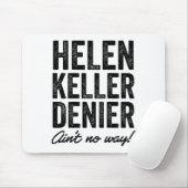 Helen Keller Denier Ain't No Way Funny Retro Meme  Mousepad (Mit Mouse)