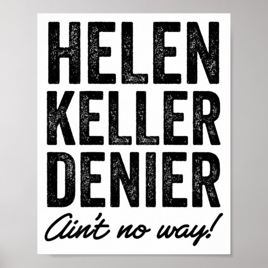 Helen Keller Denier Ain't No Way Funny Retro Meme  Poster (Vorne)
