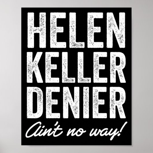 Helen Keller Denier Ain't No Way Funny Retro Meme  Poster (Vorne)