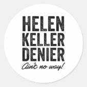 Helen Keller Denier Ain't No Way Funny Retro Meme  Runder Aufkleber (Vorderseite)