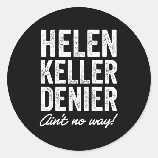 Helen Keller Denier Ain't No Way Funny Retro Meme  Runder Aufkleber (Vorderseite)