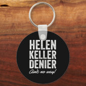Helen Keller Denier Ain't No Way Funny Retro Meme Schlüsselanhänger (Vorderseite)
