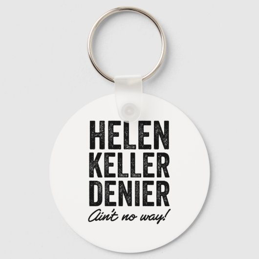 Helen Keller Denier Ain't No Way Funny Retro Meme  Schlüsselanhänger (Vorderseite)
