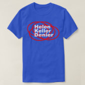 Helen Keller Denier Meme1 T-Shirt (Design vorne)