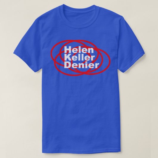Helen Keller Denier Meme1 T-Shirt (Design vorne)