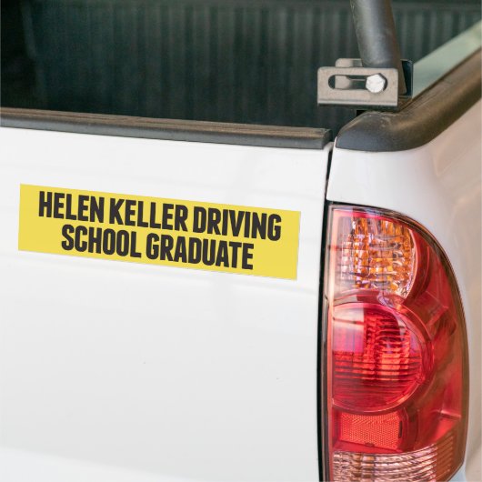 Helen Keller Driving School Funny Autoaufkleber (Auf Lkw)