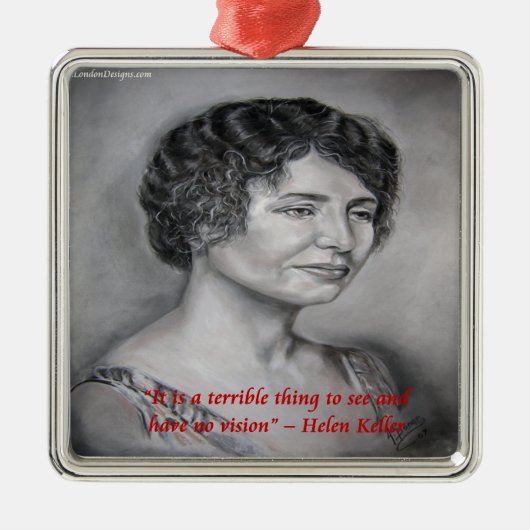 Helen Keller hat Vision Wisdom Zitat Ornament Aus Metall (Vorne)