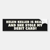 Helen Keller ist echt und sie hat mir meine Debit  Autoaufkleber (Vorne)