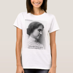 Helen Keller kämpft gegen Schwierigkeiten Weisheit T-Shirt