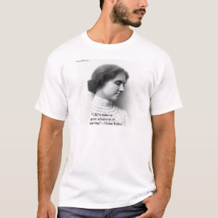 Helen Keller "Leben ist Abenteuer" Weisheit Zitat T-Shirt
