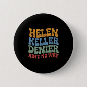 Helen-Keller-Leugner Es gibt keine Möglichkeit Vin Button