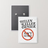 Helen Keller Leugner Gibt's Nicht Vintage Meme Button (Vorderseite/Rückseite)