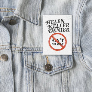 Helen Keller Leugner Gibt's Nicht Vintage Meme Button