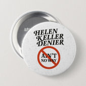 Helen Keller Leugner Gibt's Nicht Vintage Meme Button (Vorne & Hinten)