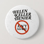 Helen Keller Leugner Gibt's Nicht Vintage Meme Button (Vorderseite)