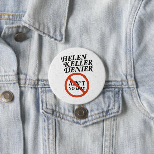 Helen Keller Leugner Gibt's Nicht Vintage Meme Button