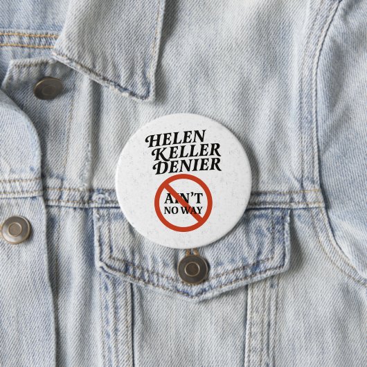 Helen Keller Leugner Gibt's Nicht Vintage Meme Button (Beispiel)