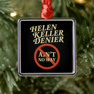 Helen Keller Leugner Gibt's Nicht Vintage Meme Ornament Aus Metall