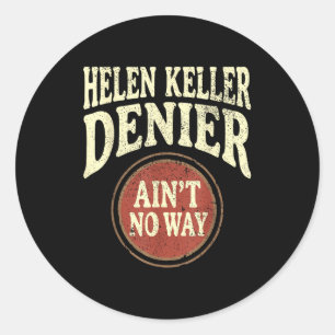 Helen Keller Leugner Gibt's Nicht Vintage Meme  Runder Aufkleber