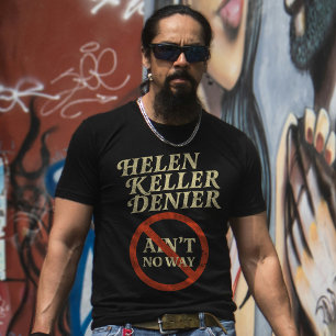 Helen Keller Leugner Gibt's Nicht Vintage Meme T-Shirt