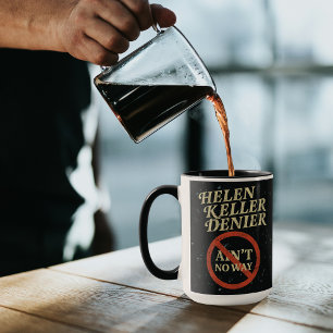 Helen Keller Leugner Gibt's Nicht Vintage Meme Tasse