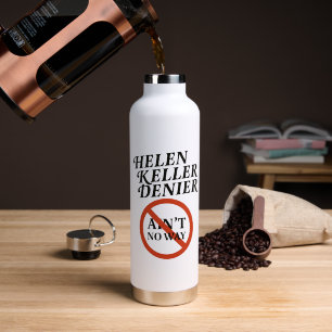 Helen Keller Leugner Gibt's Nicht Vintage Meme Trinkflasche