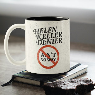 Helen Keller Leugner So Geht Das Nicht Vintage Mem Zweifarbige Tasse