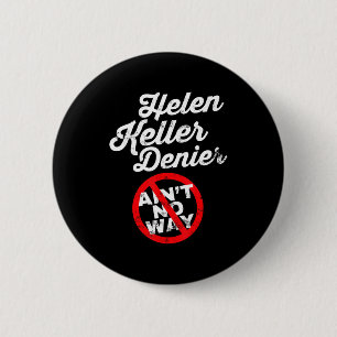 Helen Keller Meme, Denier-Witz, Lustige Geschichte Button