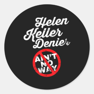 Helen Keller Meme, Leugner-Witz, Lustige Geschicht Runder Aufkleber