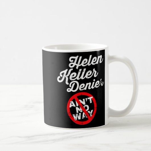 Helen-Keller-Meme, Verweigerer-Witz, Lustige Gesch Kaffeetasse (Rechts)