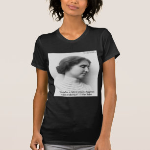 Helen Keller "Right 2 Happiness" Weisheit Zitat Ge T-Shirt