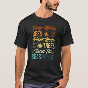 Helfen Sie mehr Bienen, mehr Bäume zu pflanzen und T-Shirt