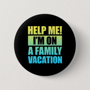 Helfen Sie mir, einen Familienurlaub zu verbringen Button