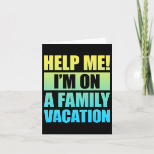 Helfen Sie mir, einen Familienurlaub zu verbringen Karte