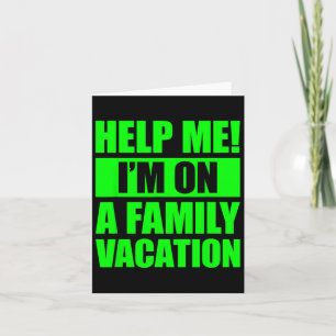 Helfen Sie mir, einen Familienurlaub zu verbringen Karte