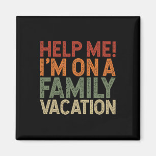 Helfen Sie mir, einen Familienurlaub zu verbringen Magnet