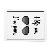 Helfen Sie mir, ich bin eine arme Sonnenbrille Magnet (Horizontal)