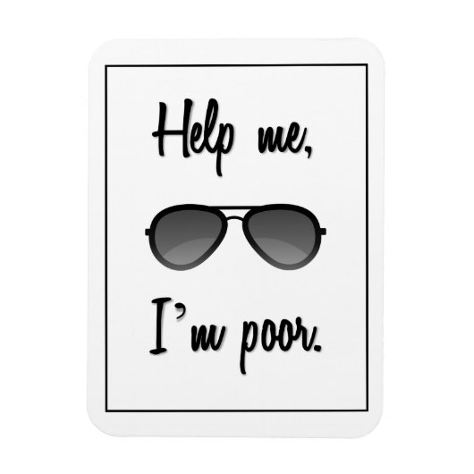 Helfen Sie mir, ich bin eine arme Sonnenbrille Magnet (Vertikal)