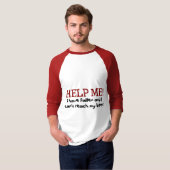 Helfen Sie mir! Ich bin gefallen T-Shirt (Vorne ganz)