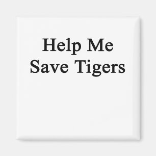 Helfen Sie mir, Tiger zu retten Magnet