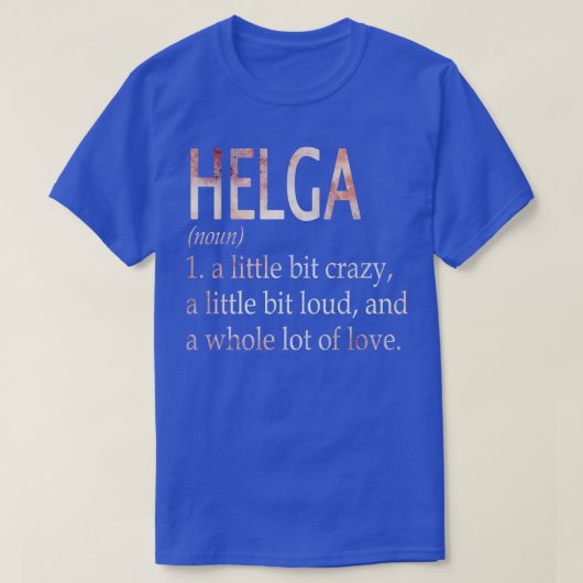 Helga Girl Name Definition T-Shirt (Design vorne)