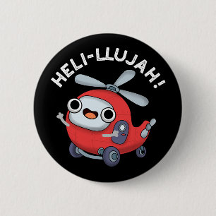 Heli-llujah Funny Helicopter Pun Dark BG Button
