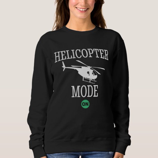 Helicopter Mode On Dad Daddy Father Sweatshirt (Vorderseite)
