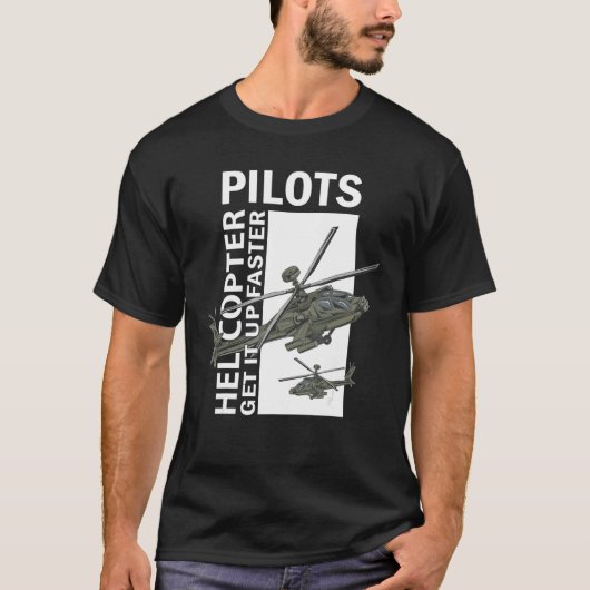 Helicopter Pilots Get It Up Faster T-Shirt (Vorderseite)