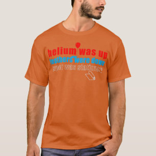 Helium war Geschenk für jeden Devisenhändler-Inves T-Shirt