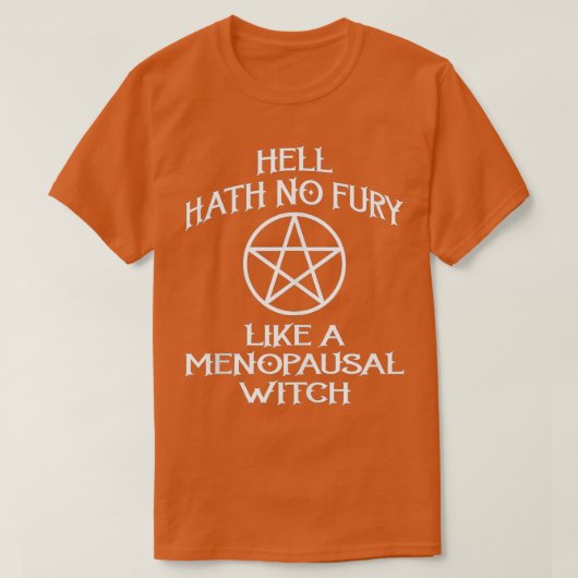 Hell hat keinen Zorn wie eine Menopausal Hexe Funn T-Shirt (Design vorne)