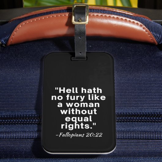 Hell Hath No Furcht Equal Rights Zitat Gepäckanhänger (Vorderseite Insitu 2)