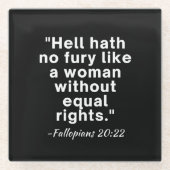 Hell Hath No Furcht Equal Rights Zitat Glasuntersetzer (Vorderseite)
